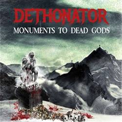 Dethonator : Monuments to Dead Gods